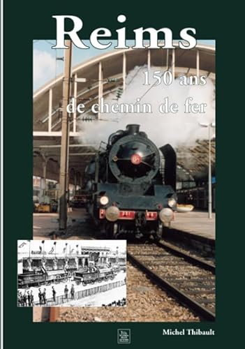 Reims, 150 ans de chemin de fer