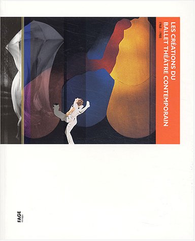 Les créatons du ballet théatre contemporain 1968-1988