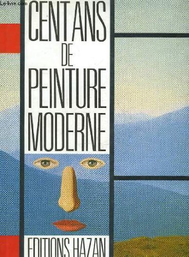 Cent Ans de Peinture Moderne