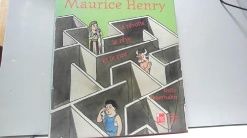 Maurice Henry : La révolte, le rêve et le rire