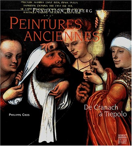 FONDATION BEMBERG - PEINTURES ANCIENNES DE CRANACH A TIEPOLO