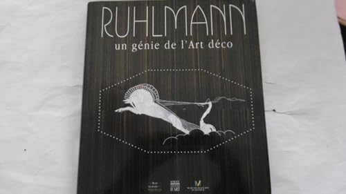 Ruhlmann: Un Genie De L'Art Deco