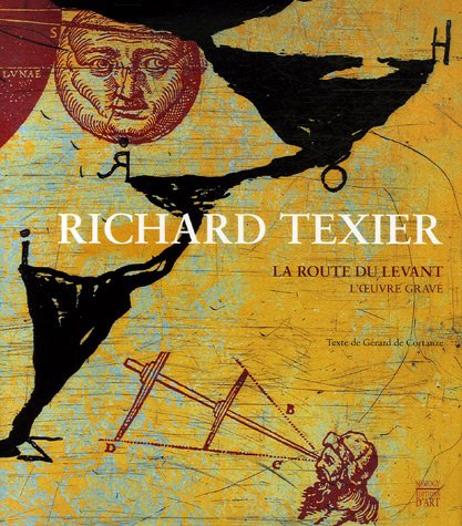 RICHARD TEXIER, LA ROUTE DU LEVANT ; OEUVRE GRAVE