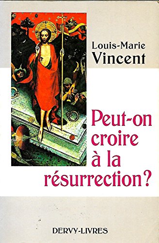 Peut-on croire à la résurrection?