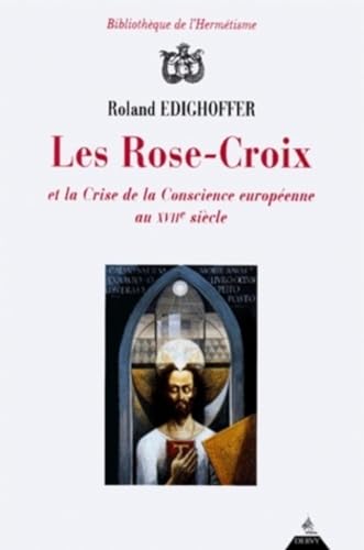 Les Rose-Croix et la crise conscience européenne au XVII° siècle