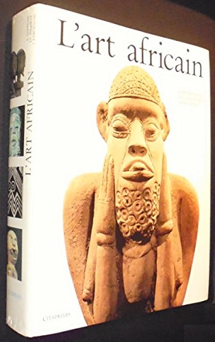 L'Art Africain: Les Principales Ethnies de l'Art Africain (L'Art et les Grandes Civilisations)