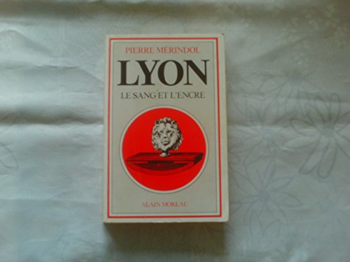 Lyon, le sang et l'encre