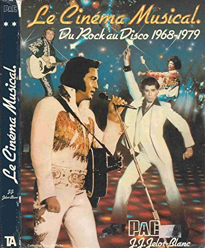 Le Cinéma Musical Du Rock Au Disco 1968-1979