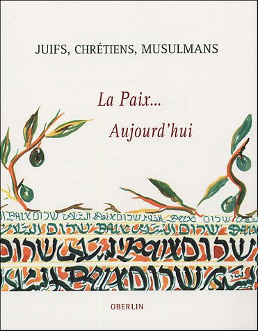 Juifs Chretiens Musulmans La Paix Aujourd Hui
