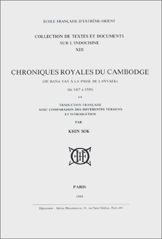 Chroniques royales du Cambodge [ Traduction Française avec comparaison des différentes versions e...