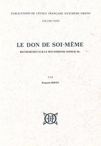 Recherches sur le bouddhisme khmer : Tome 3, Le Don de soi-même
