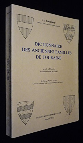 Dictionnaire des anciennes familles de Touraine. ----------- Broché