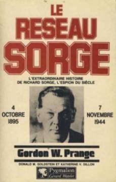 Le Réseau Sorge: l'extraordinaire histoire de Richard Sorge, l'espion du siècle : 4 octobre 1895-...