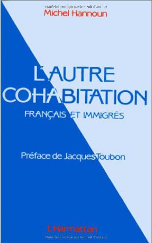 l'autre cohabitation ; français et immigrés