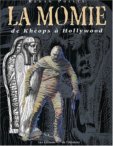 La momie, de Khéops à Hollywood