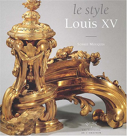 LE STYLE LOUIS XV - Collection Des Styles