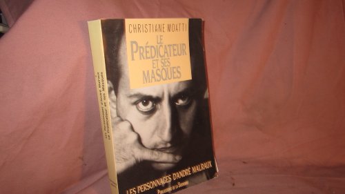 Le Prédicateur et ses masques : les personnages d'André Malraux