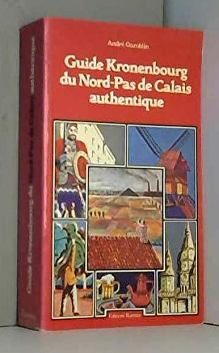 Guide Kronenbourg du Nord-Pas-de-Calais authentique