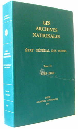 Les Archives nationales. État général des fonds --------- Tome 2 , 1789-1940,