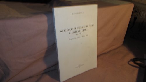 Ordonnances et sentences de police du Chatelet de Paris, 1668-1787: Inventaire analytique des art...
