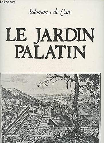 Le Jardin palatin =: Hortus Palatinus (Le Temps des jardins) (French Edition)