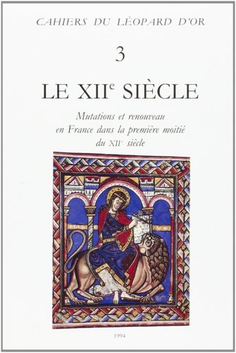 Le XIIe siècle : Mutations et renouveau en France dans la première moitié du XIIe siècle
