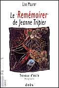 Le remémoirer de Jeanne Tripier travaux d'asile: monographie