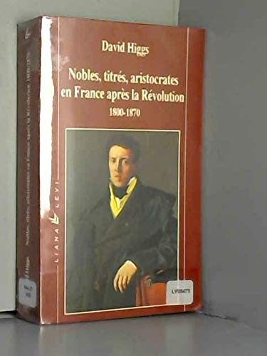 Nobles, titrés, aristocrates en France après la révolution