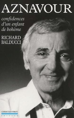 Charles Aznavour : Confidences d'un enfant de bohème