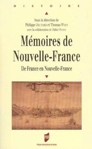 MEMOIRES DE NOUVELLE FRANCE ; DE FRANCE EN NOUVELLE-FRANCE