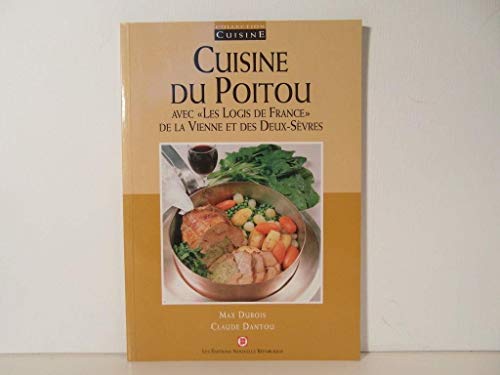 Cuisine du Poitou, avec le logis de France, de la Vienne et des Deux-Sèvres
