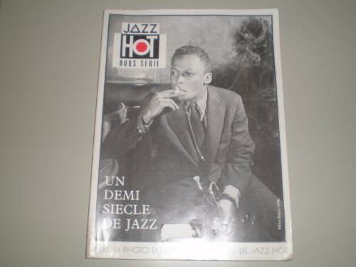Un Demi Sie`cle De Swing Et De Jazz: Album Photo Du Cinuantenaire De Jazz Hot: Text in French and...