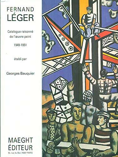 

Fernand Léger : Catalogue raisonné de l'oeuvre peint , -------- Volume 8 : 1949-1951 [first edition]