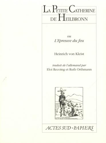 La petite Catherine de Heilbronn ou L'épreuve du feu
