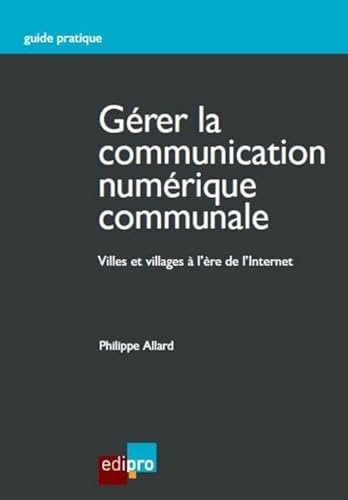 gerer la communication numerique communale - villes et village a l'ere de l'internet