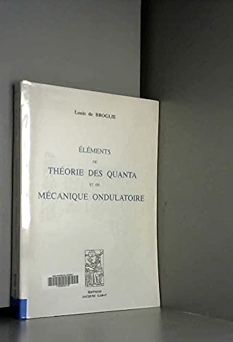 Eléments de théorie des quanta et de mécanique ondulatoire, 1953
