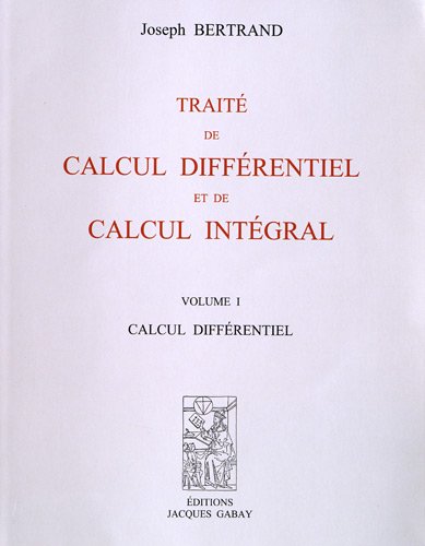 Traité de calcul différentiel et de calcul intégral, vol. I, 1864 et vol. II, 1870
