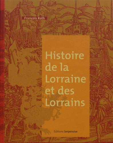 Histoire de la Lorraine et des Lorrains.