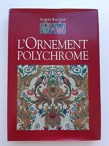 Ornement polychrome [l'] - cent planches en couleurs contenant environ 2000 motifs de tous els st...