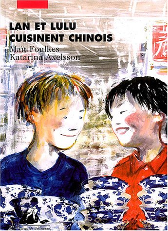 Lan et lulu cuisinent chinois - Ma?t Foulkes