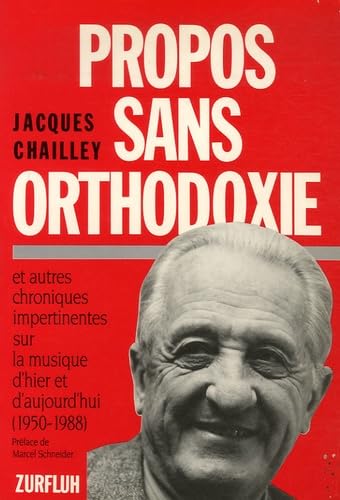 Propos sans orthodoxie, et autres critiques impertinentes sur la musique d'hier et d'aujourd'hui : 1950-1988
Propos sans orthodoxie, et autres critiques impertinentes sur la musique d'hier et d'aujourd'hui : 1950-1988