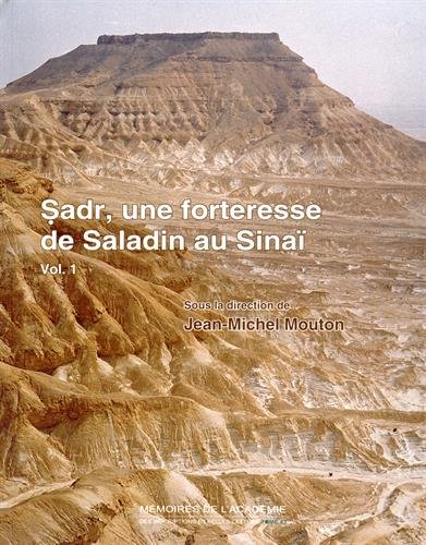 SADR , une forteresse de Saladin au Sinaï. Histoire et archéologie -------- 2 Volumes/2