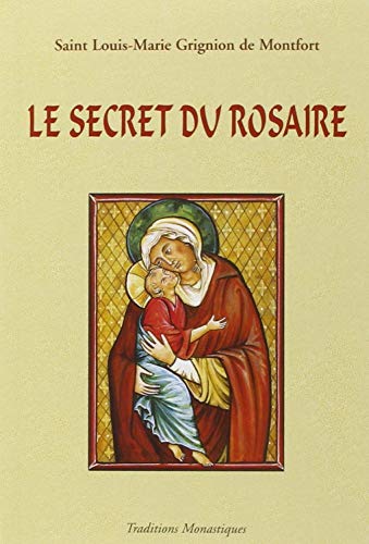 Le secret admirable du très saint Rosaire : Pour se convertir et se sauver
Le secret admirable du très saint Rosaire : Pour se convertir et se sauver