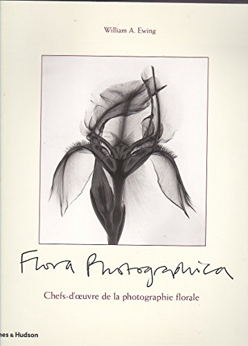 Flora photographica : Chefs-d'oeuvre de la photographie florale