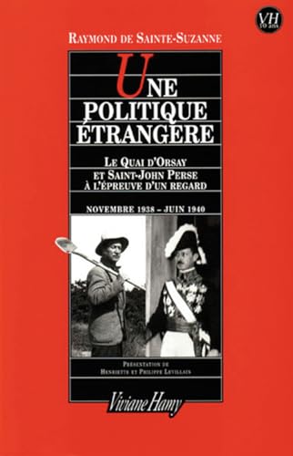 a foreign policy ; the Quai d'Orsay and Saint-John Perse in the split of a regard: Sainte-Suzanne, Raymond Boyer