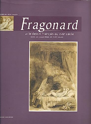 FRAGONARD et Le Dessin Francais Au XVIIIe Siecle, Dans Les Collections Du Petit Palais