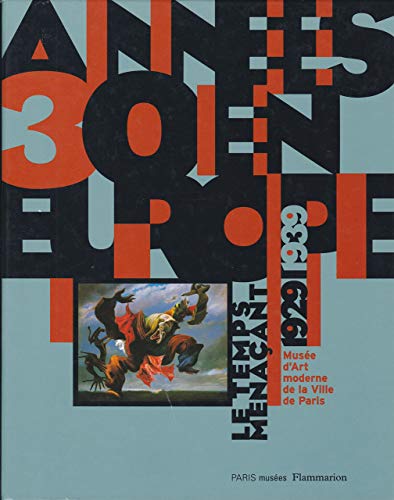 Années 30 en Europe. Le temps menaçant 1929-1939. Exposition 1997, Musée d'Art moderne de la Vill...