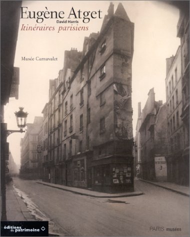 Eugène Atget, itinéraires parisiens ; Musée Carnavalet-Histoire de Paris, 14 octobre 1999 - 16 ja...