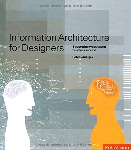 Information Architecture for Designers: Structuring Websites for Business Success
Information Architecture for Designers: Structuring Websites for Business Success