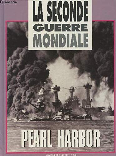 la seconde guerre mondiale l agression de pearl harbor